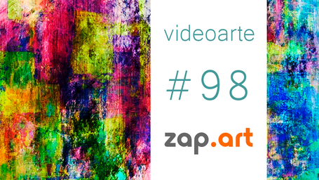 VIDEOARTE - ZAP.ART #98